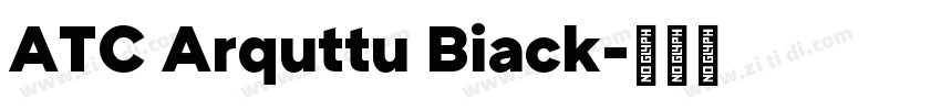 ATC Arquttu Biack字体转换